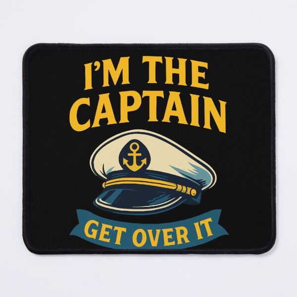 Item preview, I'm The Captain Get Over It Funny Saying Boat designed and sold by LuminOrb.