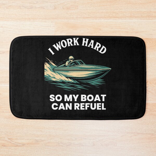 Item preview, I Work Hard So My Boat Can Refuel Funny Saying designed and sold by LuminOrb.