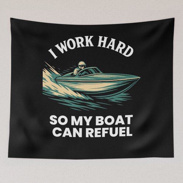 Item preview, I Work Hard So My Boat Can Refuel Funny Saying designed and sold by LuminOrb.