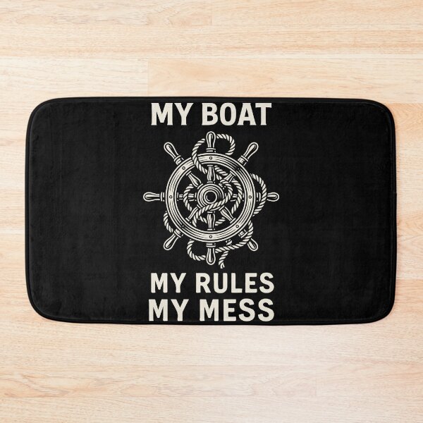 Item preview, My Boat My Rules My Mess Captain Nautical designed and sold by LuminOrb.
