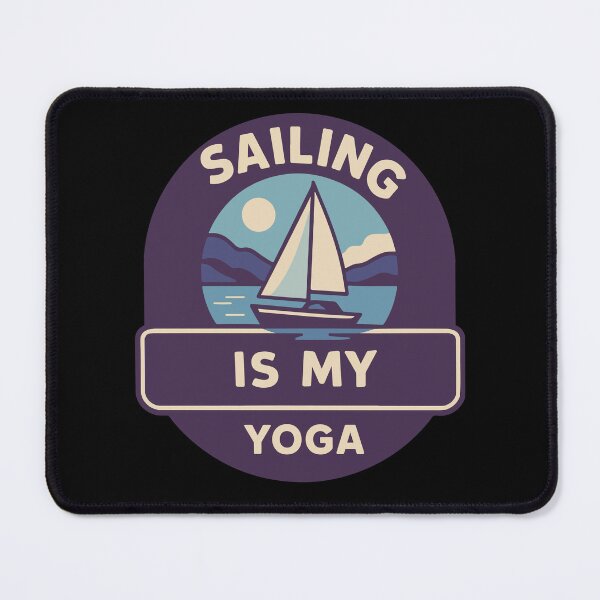 Item preview, Sailing Is My Yoga Captain Nautical Boat designed and sold by LuminOrb.