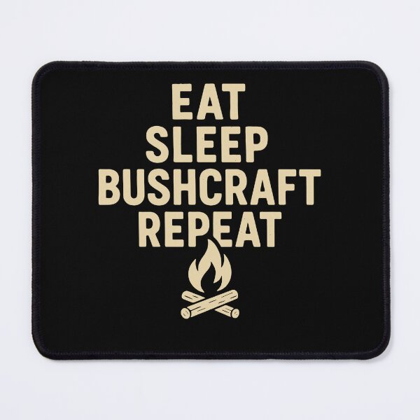 Item preview, Eat Sleep Bushcraft Repeat Prepper Bushcrafting designed and sold by LuminOrb.