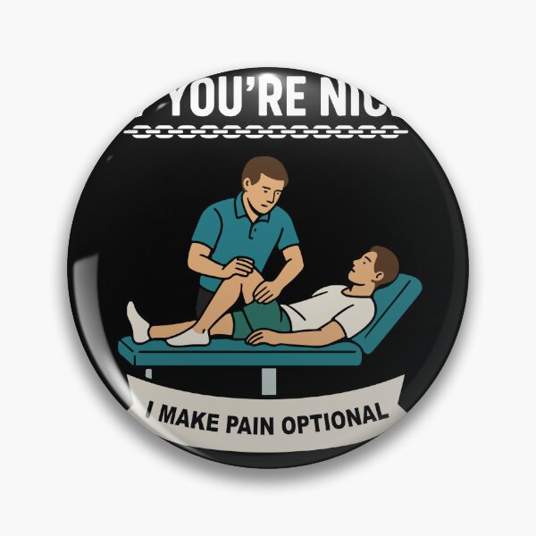Item preview, Physiotherapist If You're Nice I Make Pain designed and sold by LuminOrb.