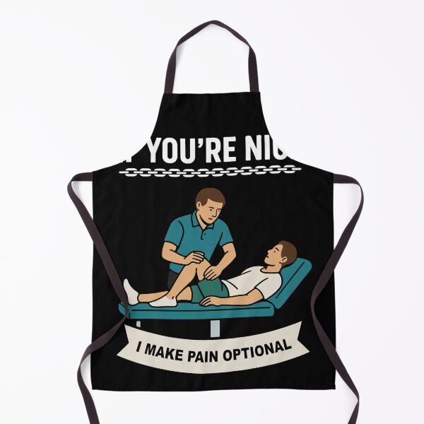 Item preview, Physiotherapist If You're Nice I Make Pain designed and sold by LuminOrb.