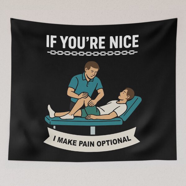 Item preview, Physiotherapist If You're Nice I Make Pain designed and sold by LuminOrb.