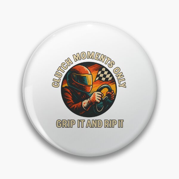 Item preview, Clutch Moments Only - Grip It and Rip It - Motorsport designed and sold by inkNext.