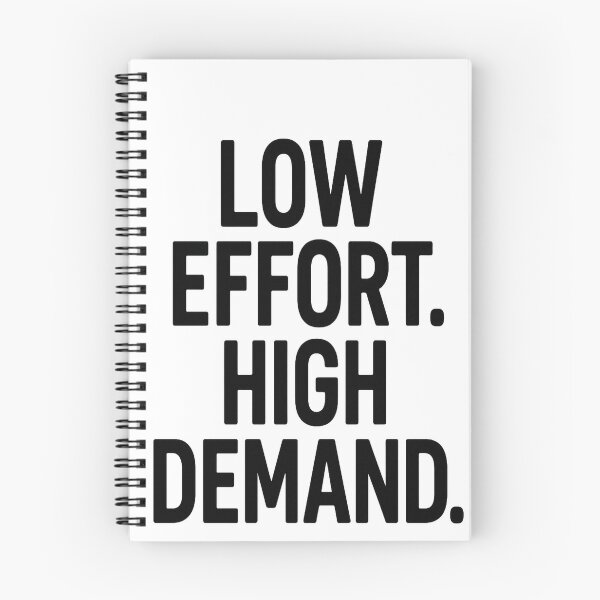 Item preview, Low effort. High demand designed and sold by edexshop.