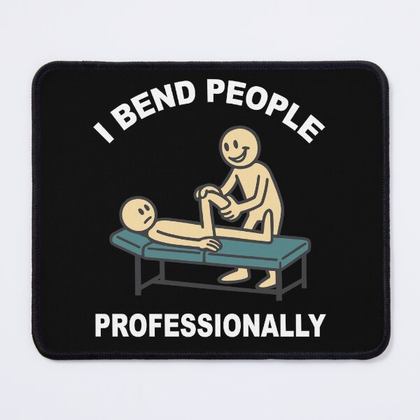 Item preview, I Bend People Professionally Physical Therapy designed and sold by LuminOrb.
