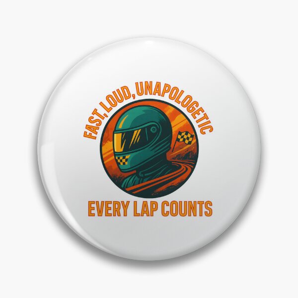 Item preview, Fast, Loud, Unapologetic - Every Lap Counts - Motorsport designed and sold by inkNext.