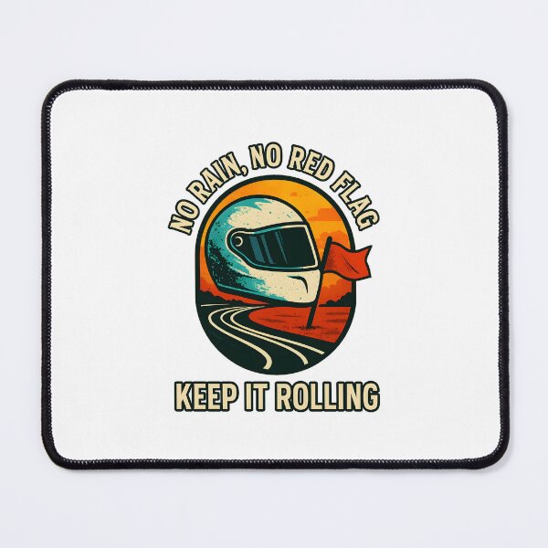 Item preview, No Rain, No Red Flag - Keep It Rolling - Motorsport designed and sold by inkNext.