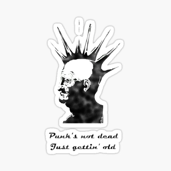 Item preview, Punk's not dead, just gettin' old designed and sold by BeJahMan.
