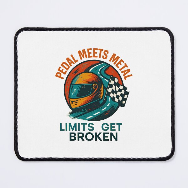 Item preview, Pedal Meets Metal - Limits Get Broken - Motorsport designed and sold by inkNext.