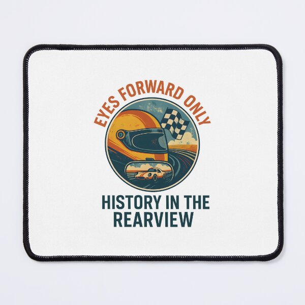 Item preview, Eyes Forward Only - History in the Rearview - Motorsport designed and sold by inkNext.