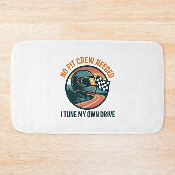 Item preview, No Pit Crew Needed - I Tune My Own Drive - Motorsport designed and sold by inkNext.