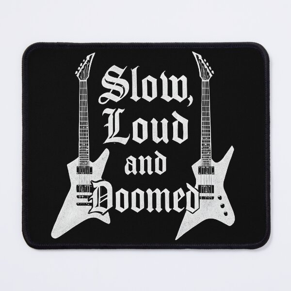 Item preview, Doom Metal Design Slow, Loud and Doomed designed and sold by Krossgor.