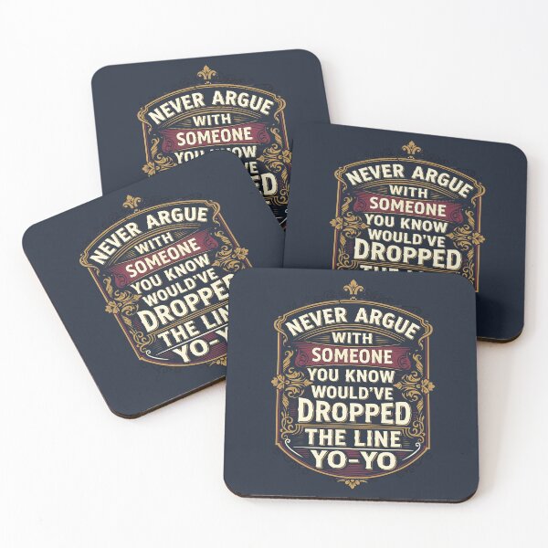 Item preview, Never argue with someone you know would've dropped line Yo Yo – Victorian Typography Design designed and sold by MAGICKEY2024.