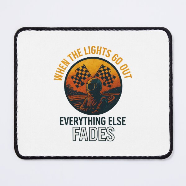 Item preview, When the Lights Go Out - Everything Else Fades - Motorsport designed and sold by inkNext.