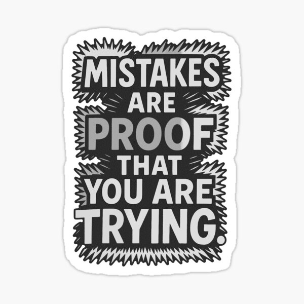 Item preview, Mistakes are Proof That You are Trying designed and sold by Adelberton.