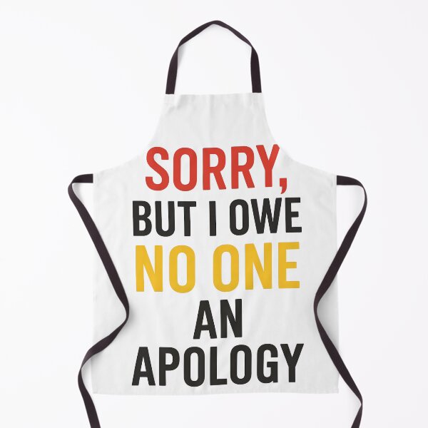 Item preview, Sorry, But I Owe No One an Apology Bold Statement T-Shirt designed and sold by TeeTimeTreasure.