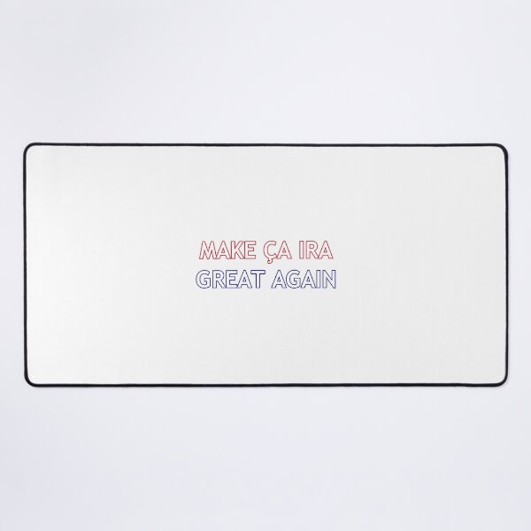 Item preview, Make Ça Ira Great Again designed and sold by D2Kvirus.