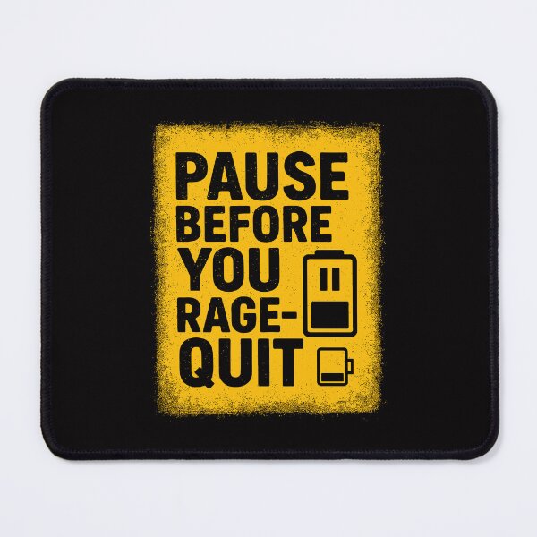 Item preview, Pause Before You Rage-Quit. designed and sold by Adelberton.
