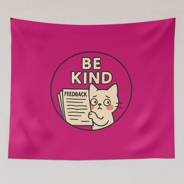 Item preview, Be Kind Cute Feedback Cat designed and sold by Yuliya Brush.