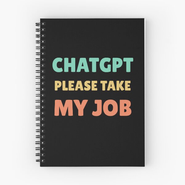 Item preview, CHATGPT PLEASE TAKE MY JOB designed and sold by ValentinaHramov.