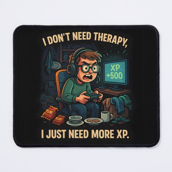 Item preview, I Don’t Need Therapy, I Just Need More XP – Funny Gamer Design designed and sold by Thread Respawn.