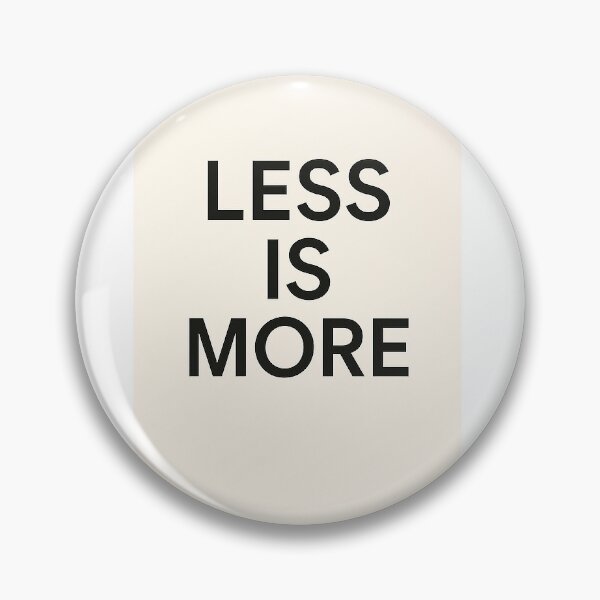 Item preview,  Less Is More – Minimalist Wall Art Quote designed and sold by ValiDBloom.