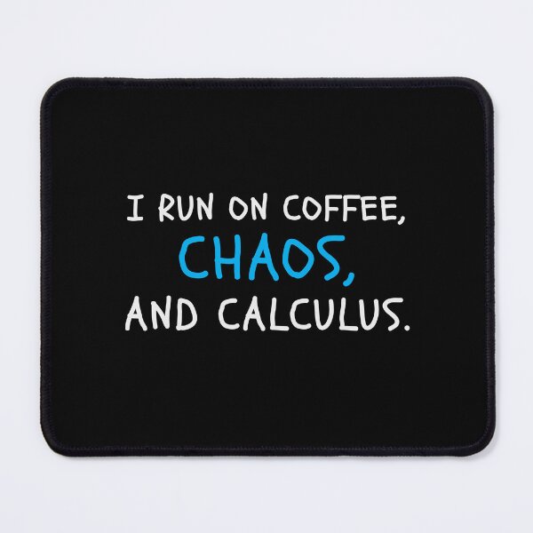 Item preview, I run on coffee and chaos Mathematics design designed and sold by jazzydevil.
