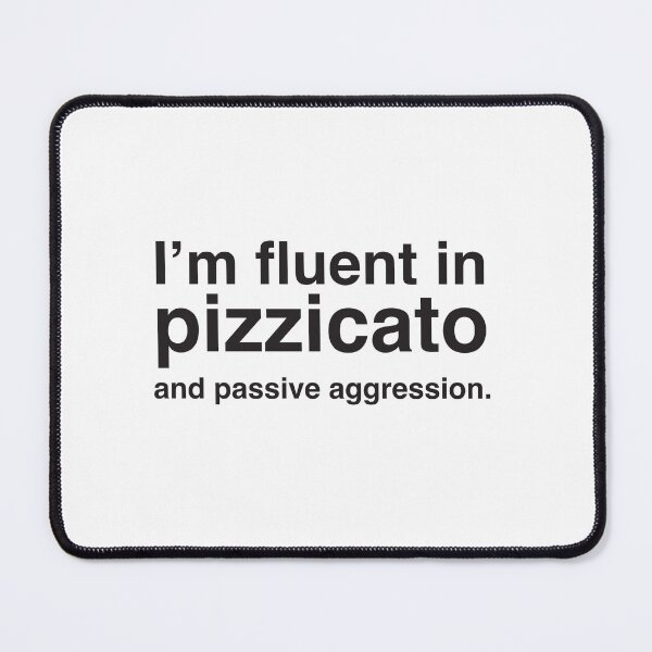 Item preview, I’m fluent in pizzicato and passive aggression designed and sold by jazzydevil.
