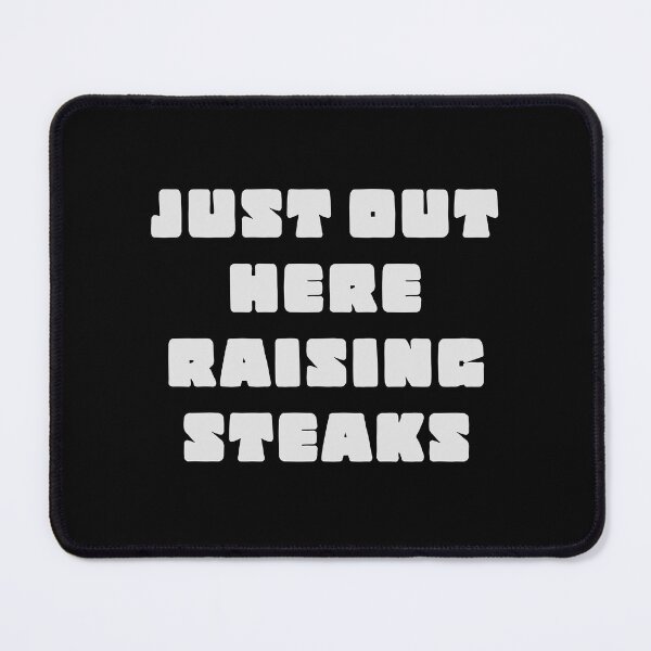 Item preview, Just out here raising steaks! - cow farmer design designed and sold by jazzydevil.