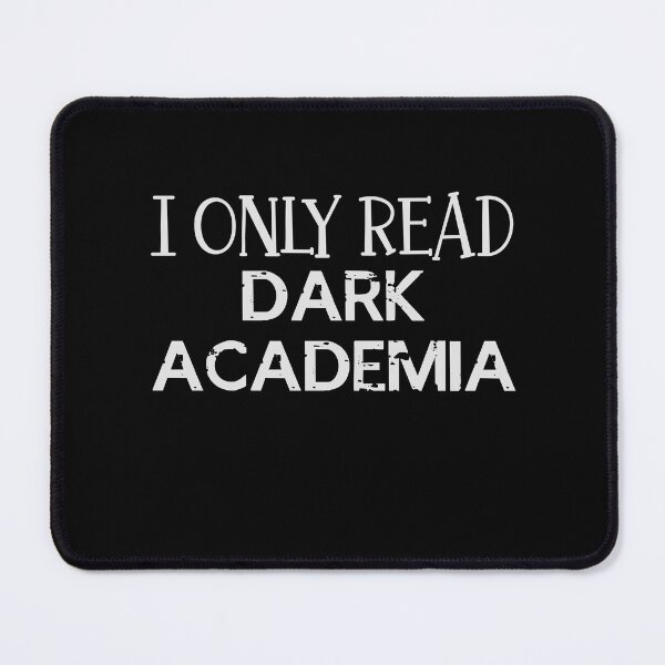 Item preview, I Only Read Dark Academia designed and sold by jazzydevil.