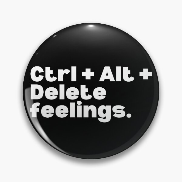 Item preview, Ctrl + Alt + Delete feelings. designed and sold by SWETA HALDER.