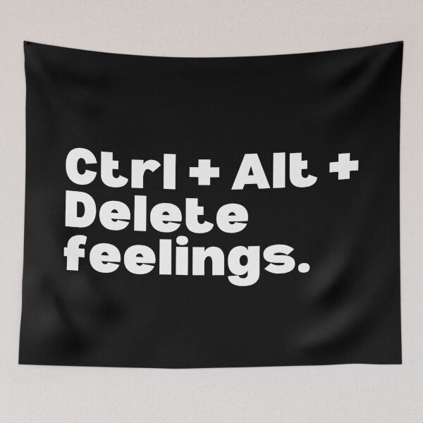 Item preview, Ctrl + Alt + Delete feelings. designed and sold by SWETA HALDER.