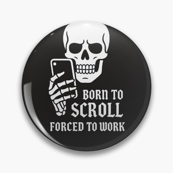Item preview, Born to Scroll Forced to Work designed and sold by VividGraffiti.