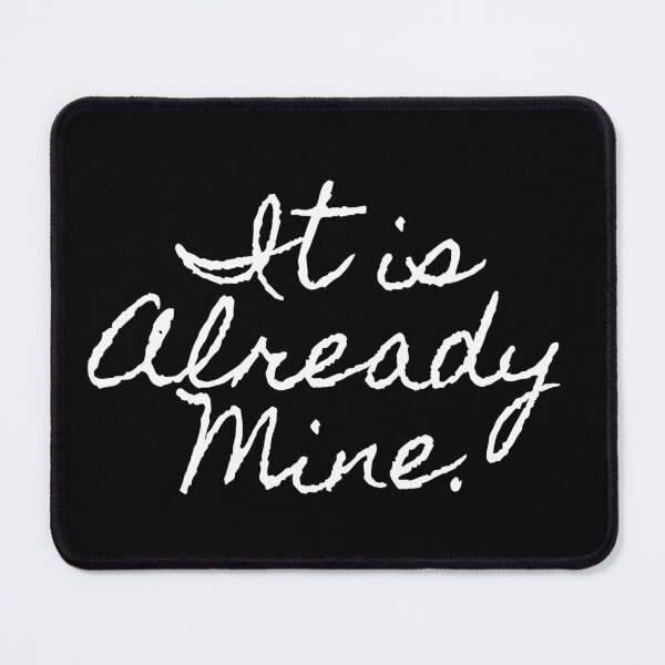 Item preview, It is Already Mine designed and sold by SWETA HALDER.