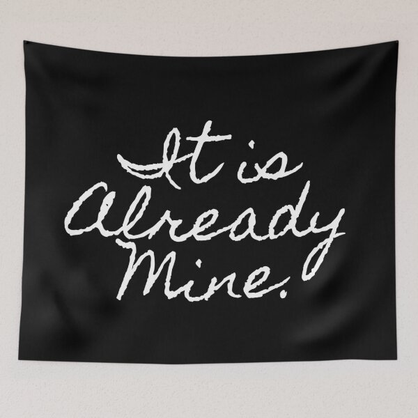 Item preview, It is Already Mine designed and sold by SWETA HALDER.