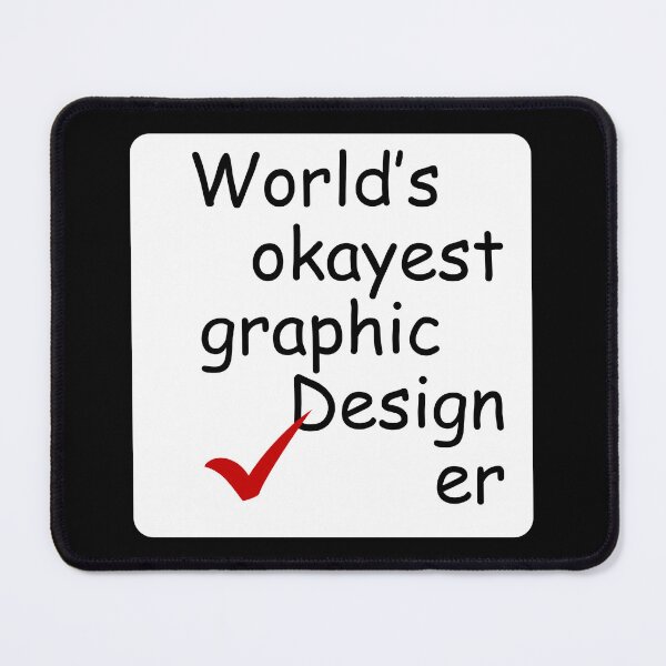Item preview, Funny Graphic Design Joke Worst Designer Humor Black designed and sold by TackyTime.
