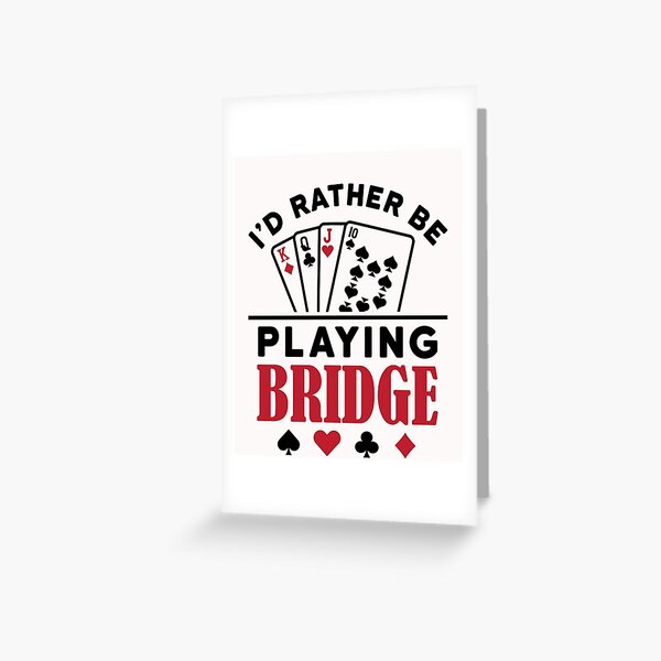 Item preview, I'd Rather Be Playing Bridge designed and sold by jaygo.