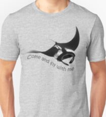 Come and fly with me Unisex T-Shirt