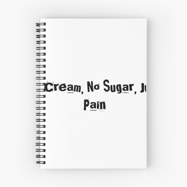 Item preview, No Cream, No Sugar, Just Pain designed and sold by Ninjacatoff.