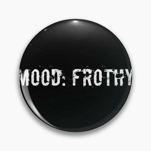 Item preview, Mood: Frothy designed and sold by Ninjacatoff.