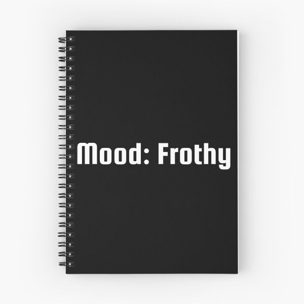 Item preview, Mood: Frothy designed and sold by Ninjacatoff.