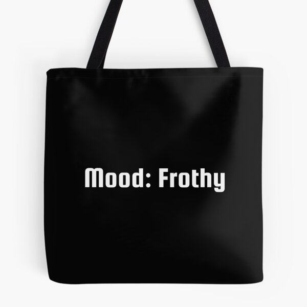 Item preview, Mood: Frothy designed and sold by Ninjacatoff.