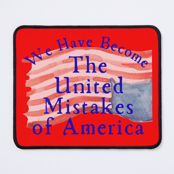 Item preview, We Have Become The Unite Mistakes of America designed and sold by ActOutTees.