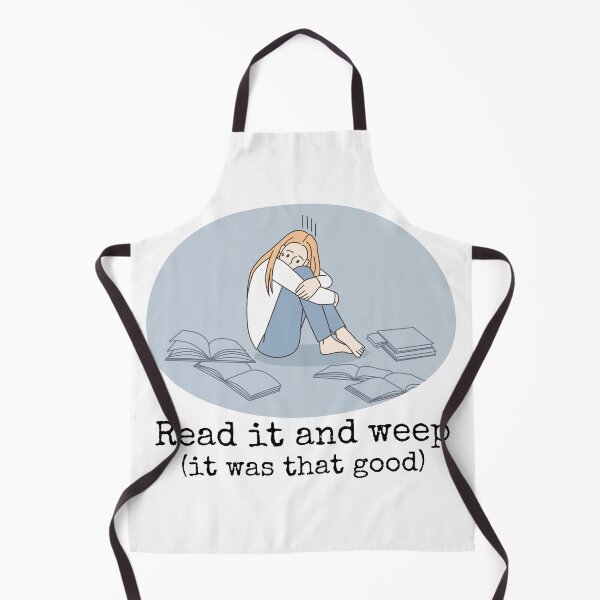Item preview, "Read It and Weep (It Was That Good)" Book Lover designed and sold by holaitssher.