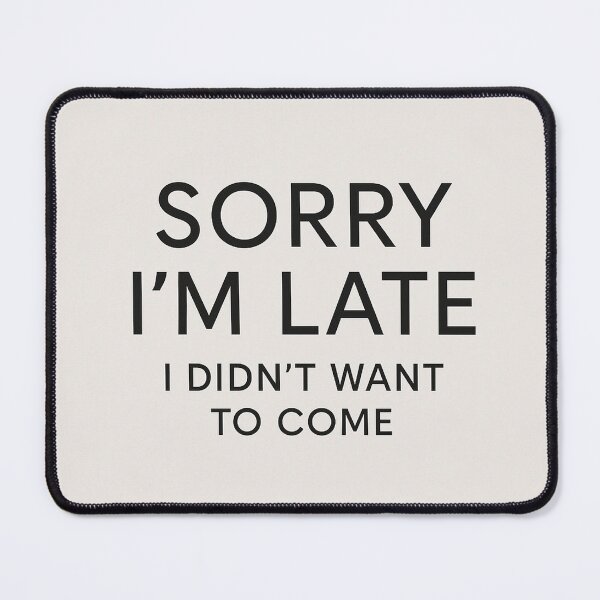 Item preview, Lo siento por llegar tarde... No quería venir - Humor divertido para introvertidos designed and sold by Amelia Design.