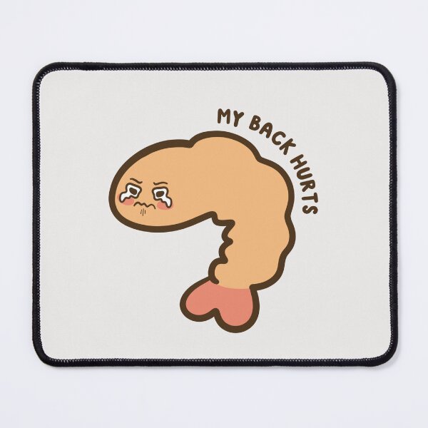Item preview, my back hurts posture fried shrimp  designed and sold by kaybowzie.