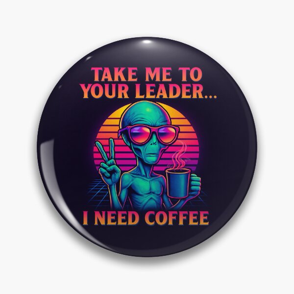 Artikelvorschau, Bring mich zu deinem Anführer ... Ich brauche Kaffee - Lustiges Alien-Design entworfen und verkauft von Amelia Design.